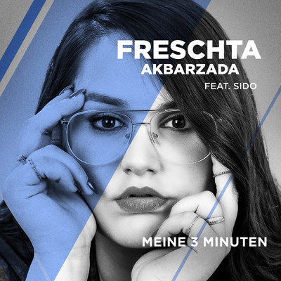 Meine 3 Minuten (featuring Sido／From The Voice Of Germany)/Freschta Akbarzada