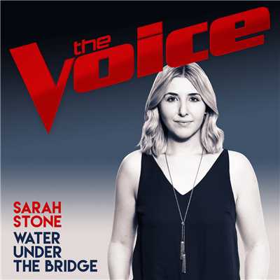 Water Under The Bridge (The Voice Australia 2017 Performance)/Sarah Stone