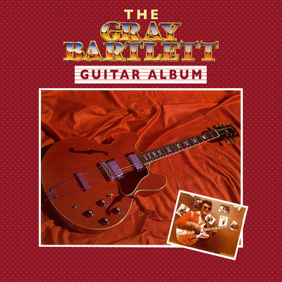 アルバム/The Guitar Album/Gray Bartlett
