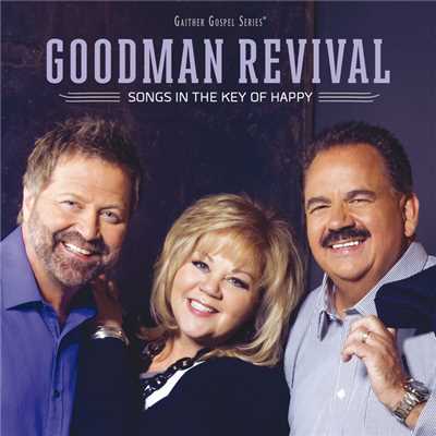 Songs In The Key Of Happy/Goodman Revival
