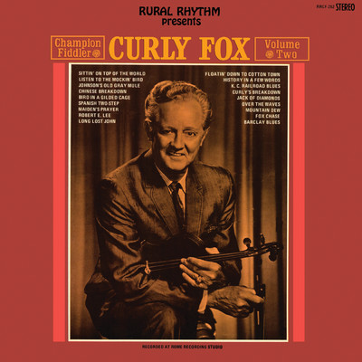 Champion Fiddler: 18 Old-Time Country Favorites (Vol. 2)/Curly Fox