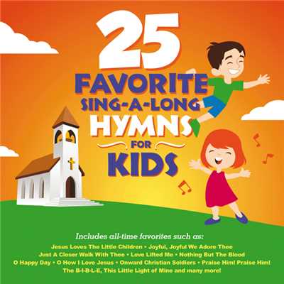 25 Favorite Sing-A-Long Hymns For Kids/Songtime Kids