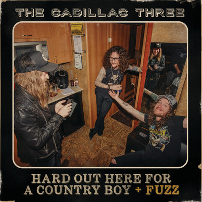 シングル/Hard Out Here For A Country Boy (+ FUZZ)/The Cadillac Three