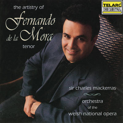 The Artistry of Fernando de la Mora/フェルナンド・デ・ラ・モーラ／サー・チャールズ・マッケラス／ウェルシュ・ナショナル・オペラ・オーケストラ