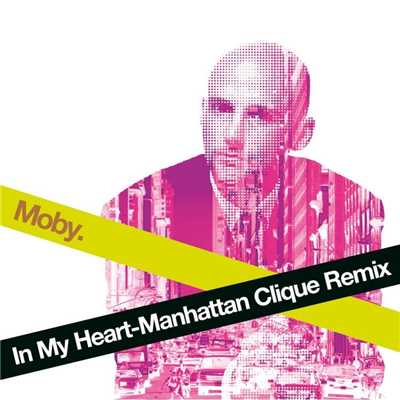 シングル/In My Heart (Manhattan Clique Remix)/モービー