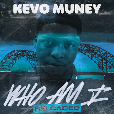 アルバム/Who Am I (Reloaded)/Kevo Muney