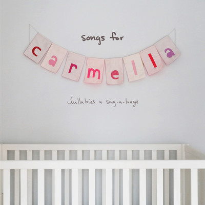 songs for carmella: lullabies & sing-a-longs/christina perri