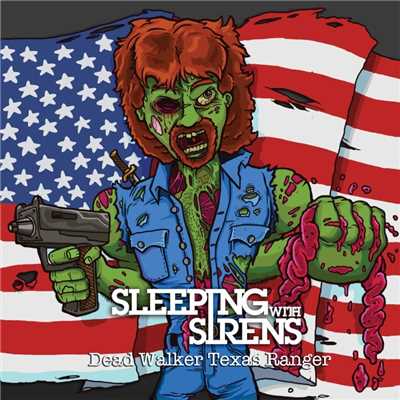 シングル/Dead Walker Texas Ranger/Sleeping With Sirens