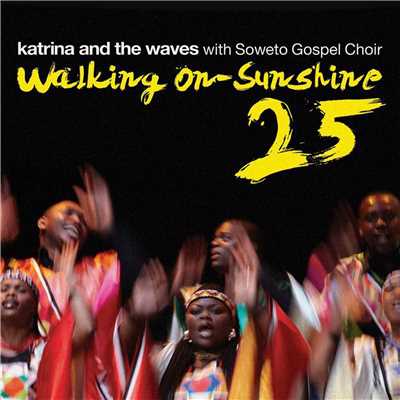 アルバム/Walking on Sunshine (with Soweto Gospel Choir) [25th Anniversary Edition]/Katrina and the Waves