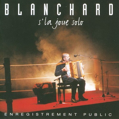 Blanchard S'la Joue Solo (Live)/Gerard Blanchard