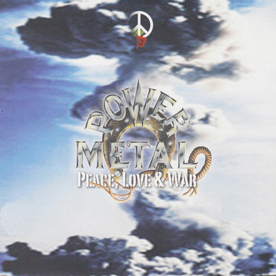 アルバム/Peace, Love & War/Power Metal