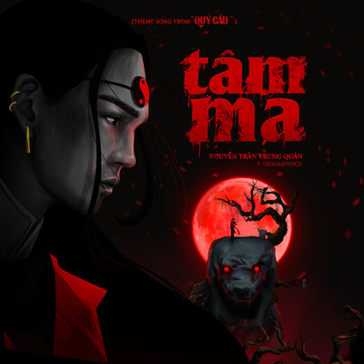 Tam Ma (Theme Song From ”Quy Cau”) [feat. Megashock]/Nguyen Tran Trung Quan