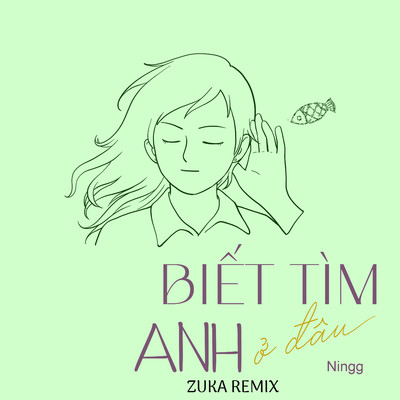 シングル/Biet Tim Anh O Dau (Zuka Remix)/Ningg