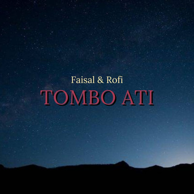 Tombo Ati/Faisal & Rofi