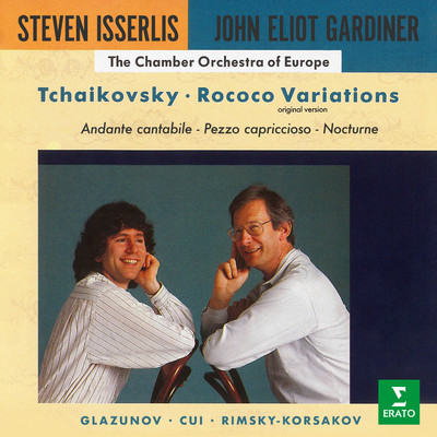 Tchaikovsky: Rococo Variations, Andante cantabile, Pezzo capriccioso & Nocturne - Cello Works by Glazunov, Cui, Rimsky-Korsakov/Steven Isserlis