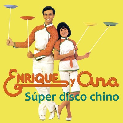Super disco chino/Enrique Y Ana