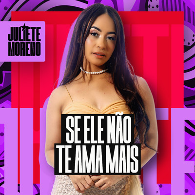 シングル/Se Ele Nao Te Ama Mais/Juliete Moreno