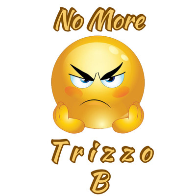 No More/Trizzo B.