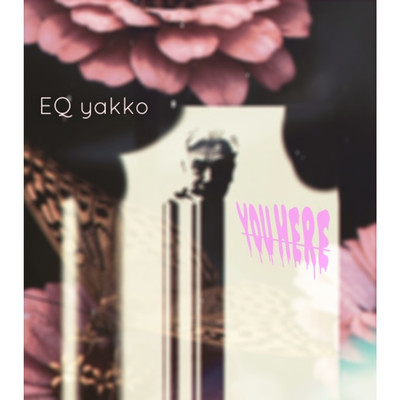 シングル/YOU HERE/EQ yakko