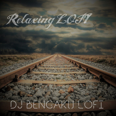 Relaxing LOFI/DJ BENGAKU LOFI
