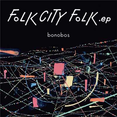 アルバム/FOLK CITY FOLK .ep/bonobos