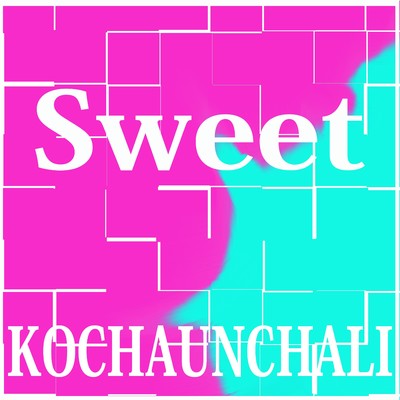 Sweet/kochaunchali