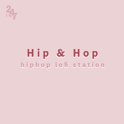 Hip & Hop - Hiphop LoFi Station, world beat series/LOFI 24／7