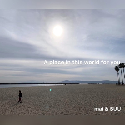 シングル/A place in this world for you (feat. SUU)/mai