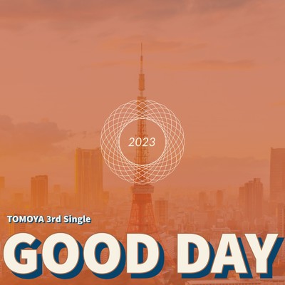 シングル/GOOD DAY/TOMOYA