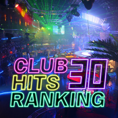 アルバム/CLUB HITS RANKING 30/Various Artists