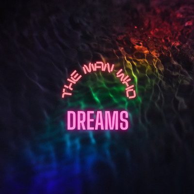 シングル/Dreams/The Man Who