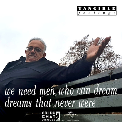 シングル/We Need Men Who Can Dream Dreams That Never Were/Tangible Feelings