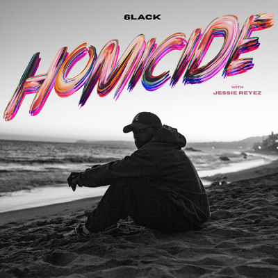 Homicide (Clean)/6LACK／ジェシー・レイエズ