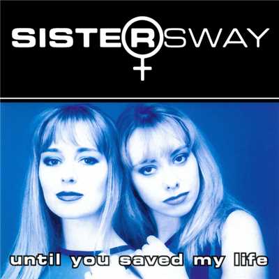 Until You Saved My Life (Radio Edit)/Sister Sway