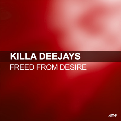 Freed From Desire (featuring Carrie Ryan)/Killa Deejays