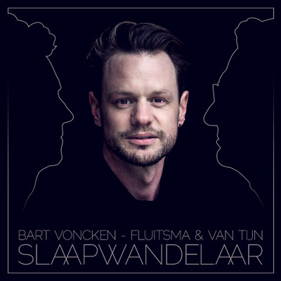 Slaapwandelaar/Bart Voncken & Fluitsma & van Tijn