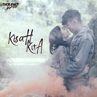 Kisah Kita/Soundwave