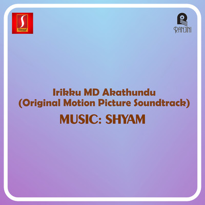 Irikku MD Akathundu (Original Motion Picture Soundtrack)/Shyam