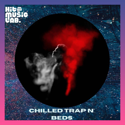 アルバム/Chilled Trap'n Beds/Hit Music Lab