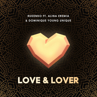 シングル/Love & Lover (feat. Alina Eremia & Dominique Young Unique)/Rudenko