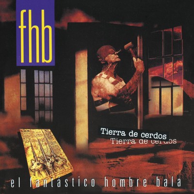アルバム/Tierra De Cerdos/Fantastico Hombre Bala