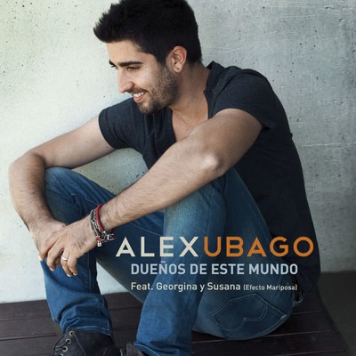 Duenos de este mundo (feat. Georgina y Susana (Efecto Mariposa))/Alex Ubago