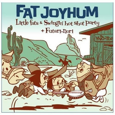 FAT JOYHUM/Little Fats & Swingin' Hot Shot Party