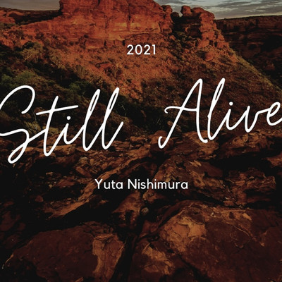 Still Alive/Yuta Nishimura