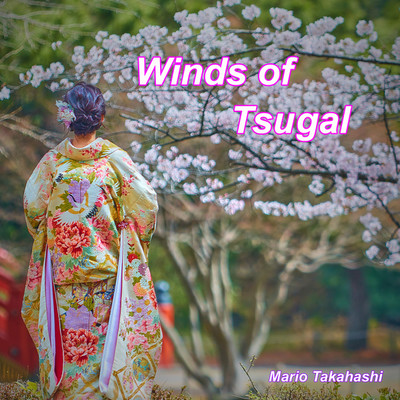 シングル/Winds of Tsugal/Mario Takahashi