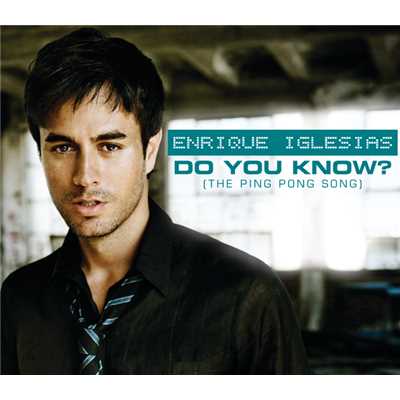 Do You Know？ (The Ping Pong Song) (International Version)/Enrique Iglesias