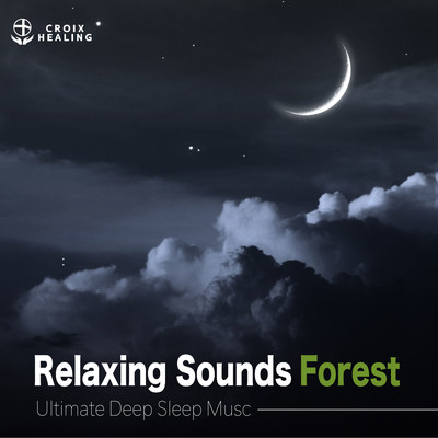 アルバム/Relaxing Sounds Forest ”Ultimate Deep Sleep Music”/RELAX WORLD
