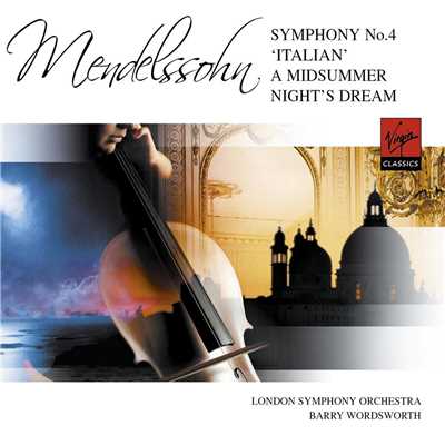 シングル/Symphony No. 4 in A Major, Op. 90, MWV N16 ”Italian”: IV. Saltarello. Presto/London Symphony Orchestra／Barry Wordsworth