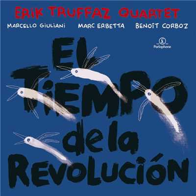 El Tiempo de la Revolucion/Erik Truffaz