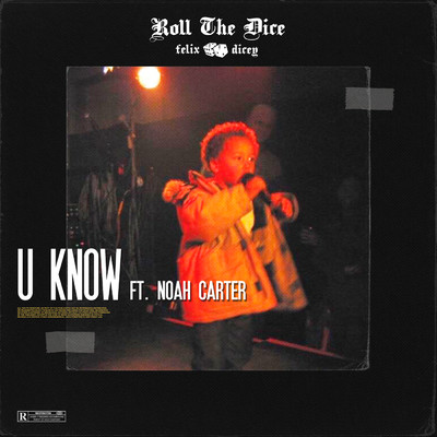 U Know feat.Noah Carter/Felix Dicey